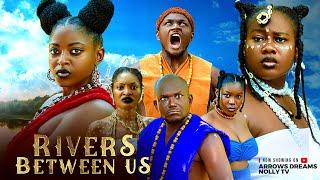 RIVERS BETWEEN US - PEACE ONUOHA, PRISMA JAMES, EMEKA EZE 2025 NOLLYWOOD TRENDING EPIC MOVIE