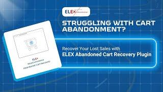 How to Set Up WooCommerce Abandoned Cart Recovery Plugin by ELEXtensions | Quick Walkthrough