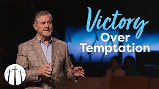 "Victory Over Temptation" | Pastor Steve Gaines