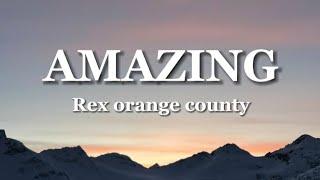 Rex orange county - Amazing (lyrics)