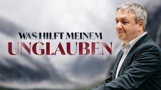 Was hilft meinem Unglauben | Igor Azanov | FECG Cloppenburg