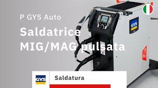P GYS Auto - Saldatrice MIG/MAG pulsata per applicazioni automotive
