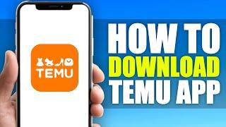  How to Download & Install Temu App (2024)