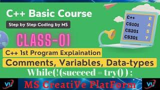 C++ Basic Course by MS / CLASS-01  / by MS  ( STEP by STEP Coding )  #C++ #progamming #coding #vu