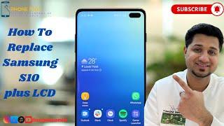 How To Replace Samsung S10 Plus LCD