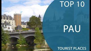 Top 10 Best Tourist Places to Visit in Pau | France - English