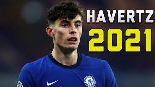 Kai Havertz 2021  Skills, Goals & Assists