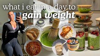 What I Eat in a Day to Gain Weight | high protein, balanced & nourishing eps. 4