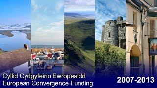 Cyllid Cydgyfeirio Ewropeaidd / European Convergence Funding: 2007-2013