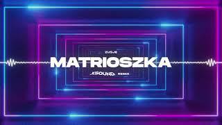 Zusje - Matrioszka (XSOUND Remix)