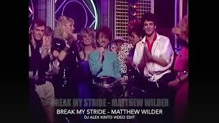 Break my Stride - Matthew Wilder - Dj Alex Kinto video edit