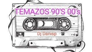 Remember: Temazos y Cantaditas  90's 00's | Sesión Épica 4.11 by DJ Danisp