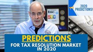 Predictions for Tax Resolution Market in 2020