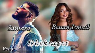 Samara Ft Bessan Ismail - Dhekrayet (Officiel Video Music )|بيسان اسماعيل
