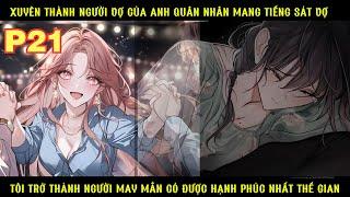 XUYÊN THÀNH VỢ CỦA ANH QUÂN NHÂN MANG TIẾNG SÁT VỢ TÔI TRỞ THÀNH NGƯỜI MAY MẮN NHẤT THỜI ĐẠI - P21