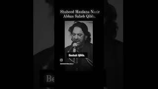 Shaheed Maulana Nasir Abbas Saheb Qibla.   Fazail E Mola Ali A.S.