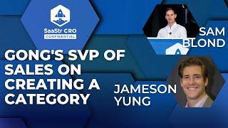 SaaStr CRO Confidential: Founders Fund Partner Sam Blond + Gong VPS Jameson Yung + Jason Lemkin