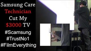 Ultimate Betrayal of Customer Trust (Samsung Technician Cuts my TV to Void the Warranty #Scamsung)