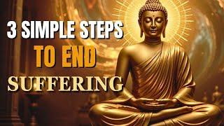 3 SIMPLE STEPS TO END SUFFERING - A Buddhist Guide to Inner Peace