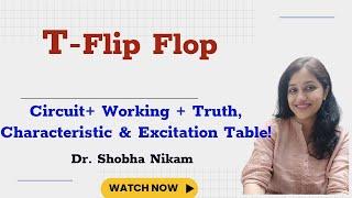 T flip flop | Circuit, Working, Truth, Characteristics and excitation table