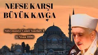 Nefse Karşı Büyük Kavga | Süleymaniye Vaazları 4 | M.Fethullah Gülen | 4K