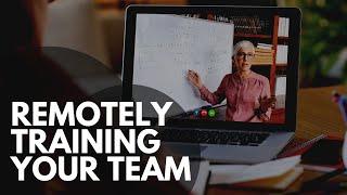 Remotely Training Your Team