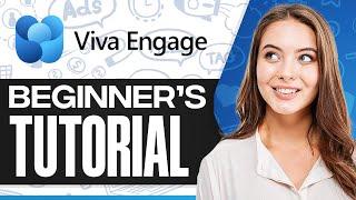 How To Use Microsoft Viva Engage (Step-by-Step)