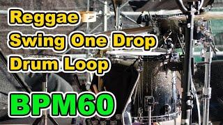 【Drum Loop】Reggae "Swing One Drop" 30minutes【BPM60】