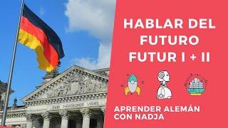 Hablar del futuro en alemán | Futur I + II | Aprender alemán con Nadja