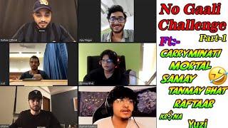 No Gaali Challenge(Part-1) Ft- Carryminati, Mortal, Tanmay Bhat, Samay Raina,Raftaar, Kr$na & Yuzi