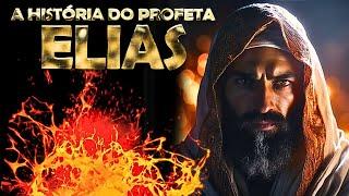 A HISTÓRIA DO PROFETA ELIAS ( OS 15 ATRIBUTOS DO PROFETA DO FOGO )