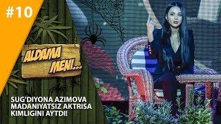Aldama Meni 10-son Sug'diyona Azimova  madaniyatsiz aktrisa kimligini aytdi!