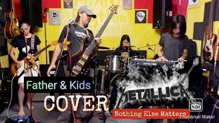 NOTHING ELSE MATTERS_(Metallica) COVER By: @FRANZRhythm Family BAND.