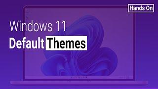 Windows 11: Default Themes