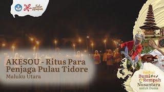 AKESOU - Ritus Para Penjaga Pulau Tidore || Festival Bumi Rempah Nusantara untuk Dunia