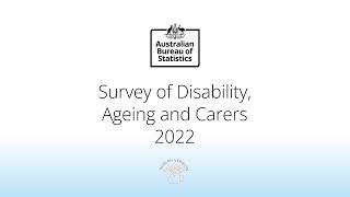 ABS Survey of Disability, Ageing and Carers 2022: Key Findings