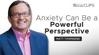 Anxiety Can Be a Powerful Perspective: Matt Townsend || Digital Firesides: Clips