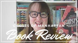 Book Review | Ghosts of Manhattan | Spoiler Free