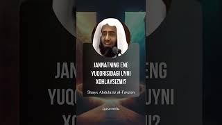 JANNATNING ENG YUQORISIDAGI UYNI XOHLAYSIZMI?