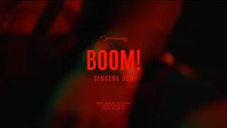 Sincere 500 - Boom (Shot by @Slushmedia)