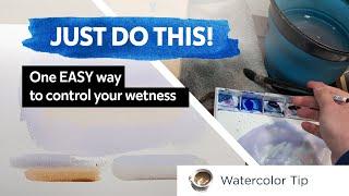 Watercolor Tip -  one EASY way to control your wetness