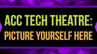 ACC Tech Theatre: Picture Yourself Here