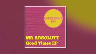 Mr Absolutt - Good Times