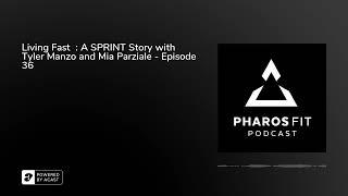 Living Fast: A SPRINT Story with Tyler Manzo and Mia Parziale - Episode 36