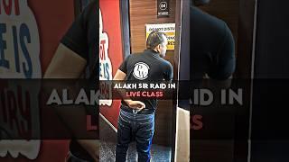 Alakh sir RAID in Live Class #shorts #pwfoundation