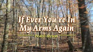 IF EVER YOU'RE IN MY ARMS AGAIN - (4k Karaoke Version) - in the style of Peabo Bryson