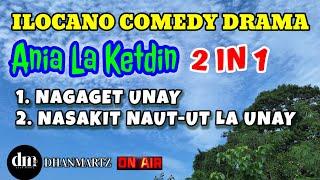 ANIA LA KETDIN 2 IN 1 | NAGAGET LA UNAY | NASAKIT NAUT-UT LA UNAY ILOCANO COMEDY DRAMA