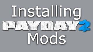 Installing PAYDAY 2 Mods under 2 Minutes