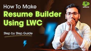 Salesforce LWC Project: How to Build a Resume Builder from Scratch | Step-by-Step Process.