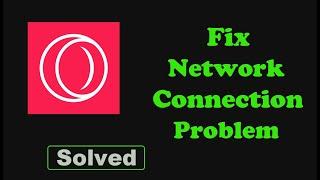 Fix Opera GX App Network & No Internet Connection Problem in Android